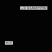 LCD SOUNDSYSTEM - 45:33