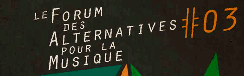 Sélection FAM #3 - Forum Des Alternatives pour la Musique