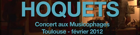 HOQUETS - Live aux Musicophages